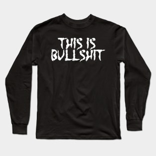 THIS IS BULLSHIT Mask design! Long Sleeve T-Shirt